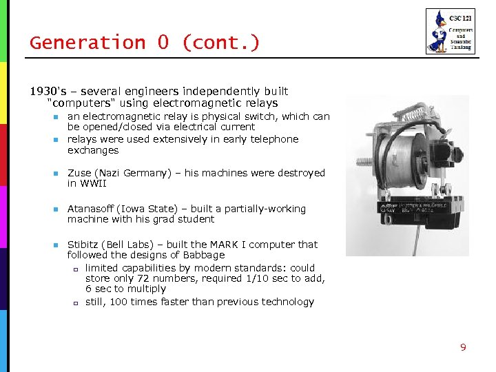 Generation 0 (cont. ) 1930's – several engineers independently built 