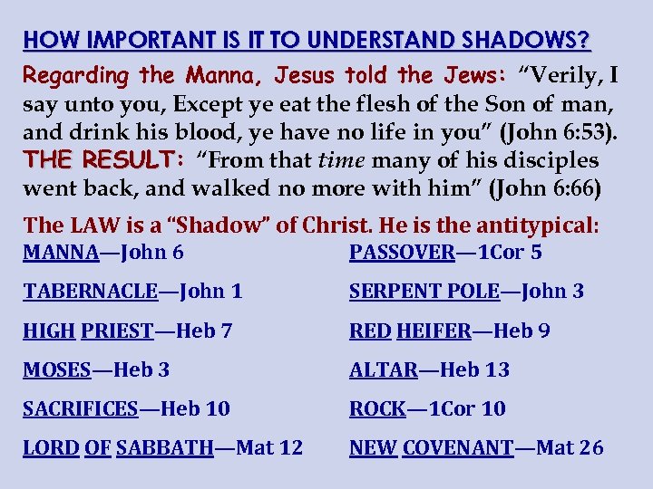 HOW IMPORTANT IS IT TO UNDERSTAND SHADOWS? Regarding the Manna, Jesus told the Jews: