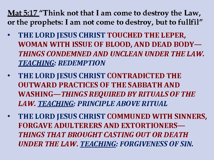 Mat 5: 17 “Think not that I am come to destroy the Law, or