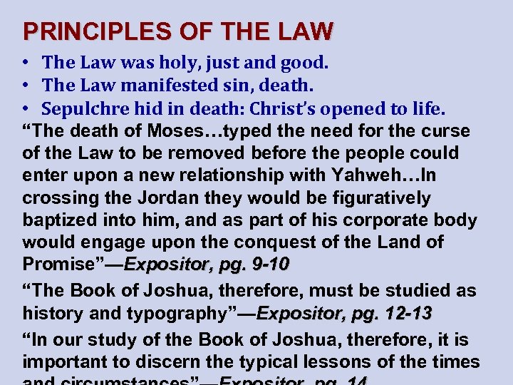 PRINCIPLES OF THE LAW • The Law was holy, just and good. • The