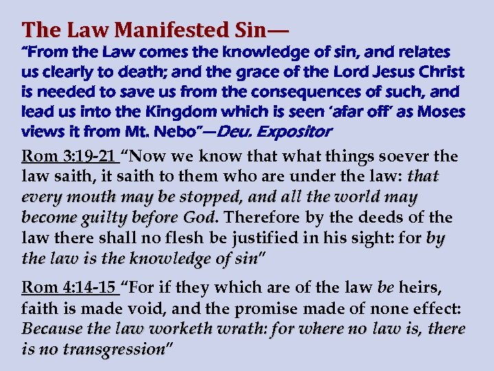 The Law Manifested Sin— “From the Law comes the knowledge of sin, and relates