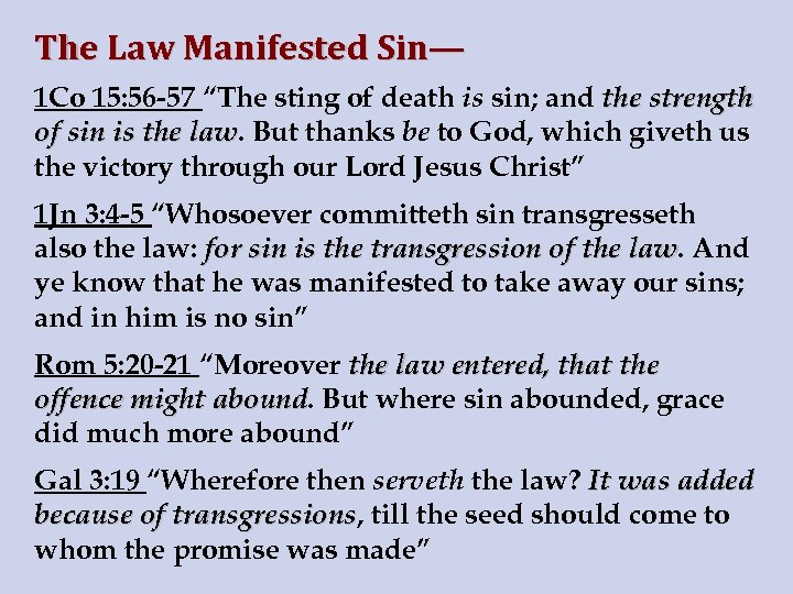 The Law Manifested Sin— 1 Co 15: 56 -57 “The sting of death is