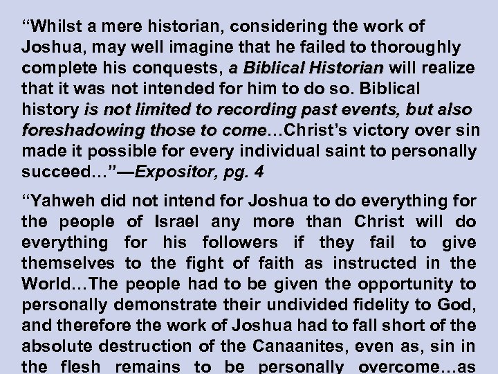 “Whilst a mere historian, considering the work of Joshua, may well imagine that he