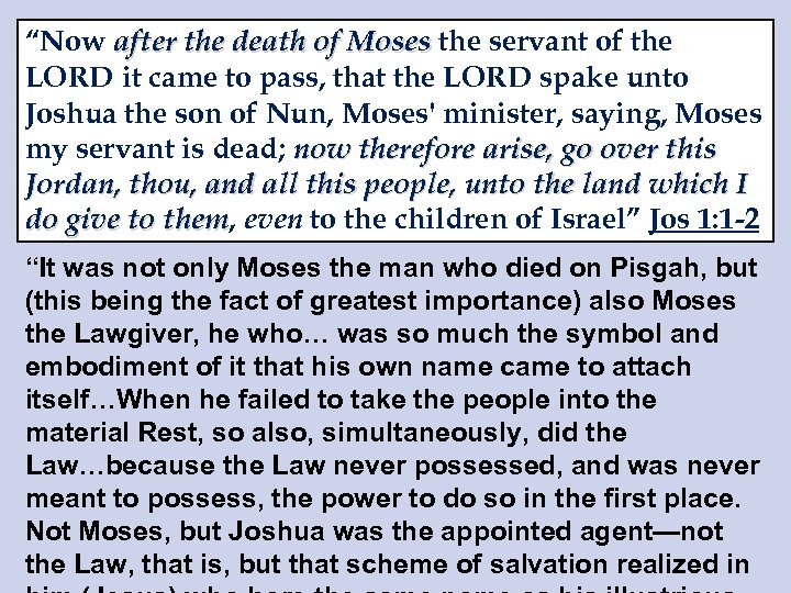 “Now after the death of Moses the servant of the LORD it came to