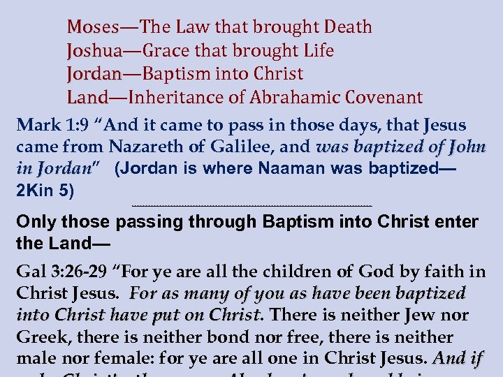 Moses—The Law that brought Death Moses Joshua—Grace that brought Life Joshua Jordan—Baptism into Christ