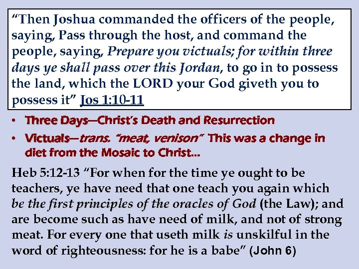 “Then Joshua commanded the officers of the people, saying, Pass through the host, and