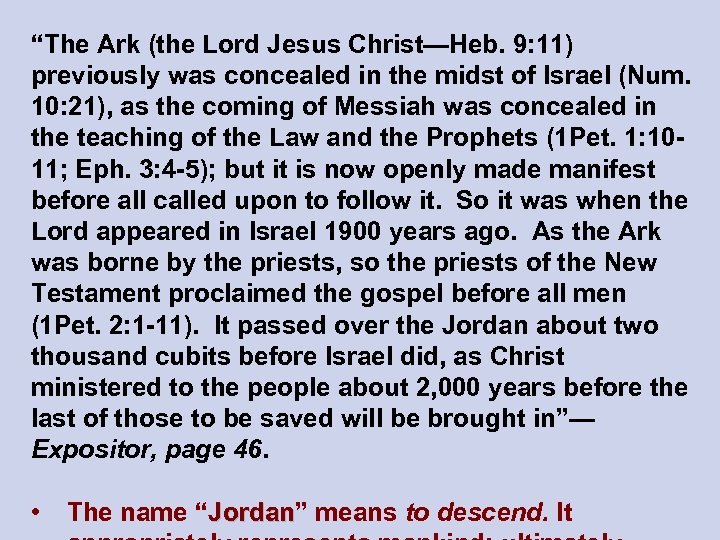 “The Ark (the Lord Jesus Christ—Heb. 9: 11) previously was concealed in the midst