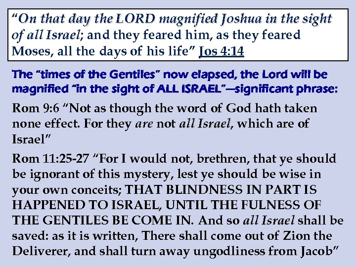 “On that day the LORD magnified Joshua in the sight of all Israel; and
