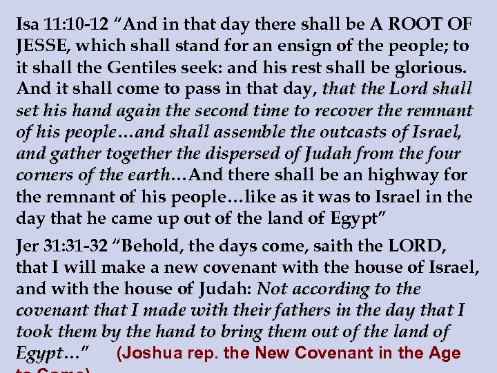 Isa 11: 10 -12 “And in that day there shall be A ROOT OF