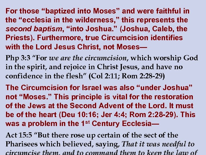 For those “baptized into Moses” and were faithful in the “ecclesia in the wilderness,