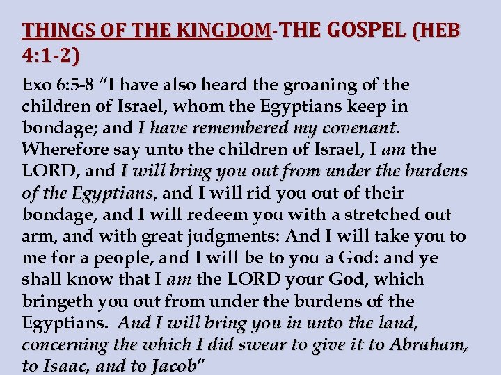 THINGS OF THE KINGDOM-THE GOSPEL (HEB 4: 1 -2) Exo 6: 5 -8 “I