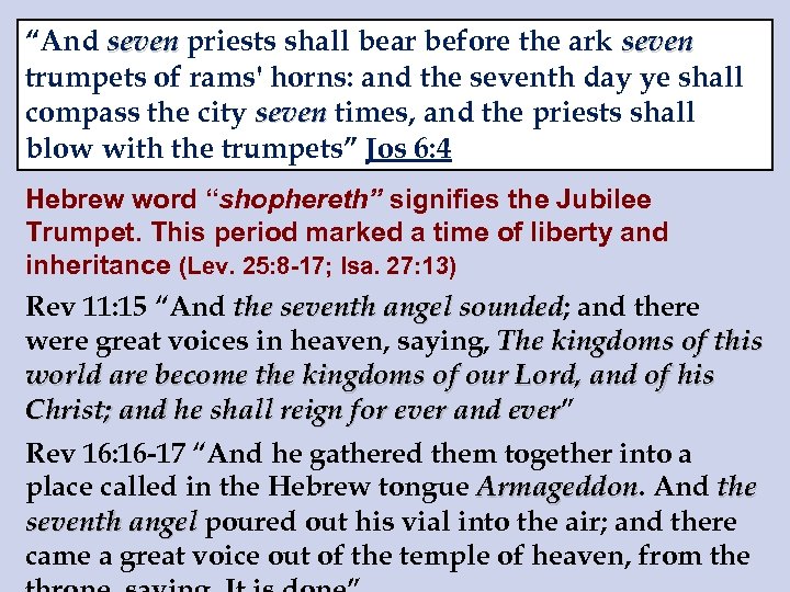 “And seven priests shall bear before the ark seven trumpets of rams' horns: and