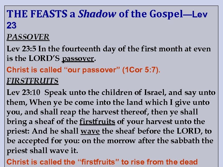 THE FEASTS a Shadow of the Gospel—Lev 23 PASSOVER Lev 23: 5 In the