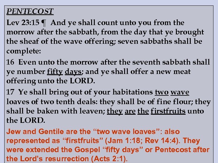 PENTECOST Lev 23: 15 ¶ And ye shall count unto you from the morrow
