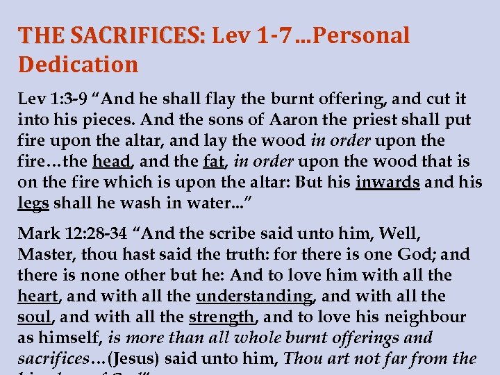 THE SACRIFICES: Lev 1 -7…Personal Dedication Lev 1: 3 -9 “And he shall flay
