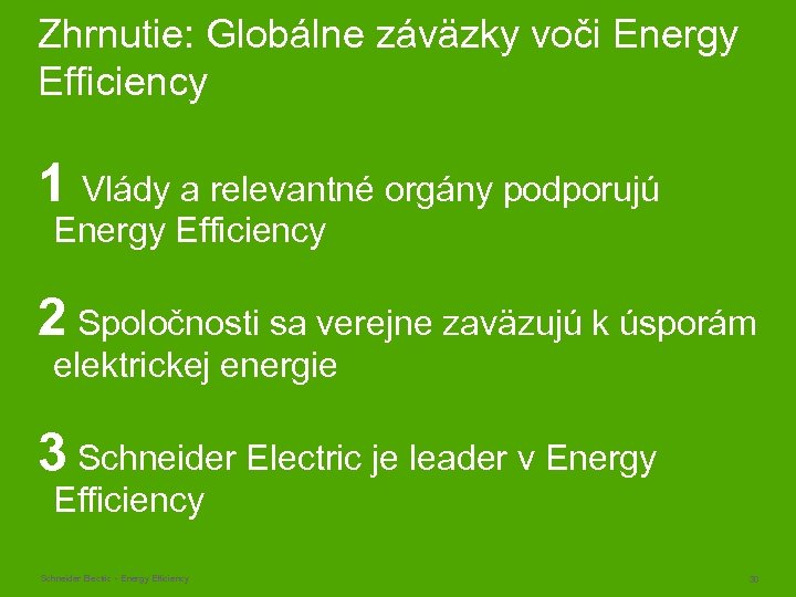 Zhrnutie: Globálne záväzky voči Energy Efficiency 1 Vlády a relevantné orgány podporujú Energy Efficiency