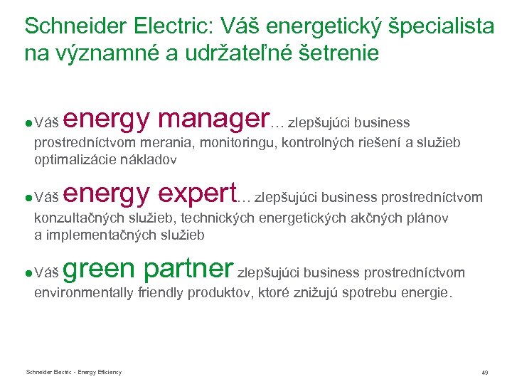 Schneider Electric: Váš energetický špecialista na významné a udržateľné šetrenie energy manager ● Váš