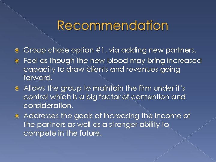 Recommendation Group chose option #1, via adding new partners. Feel as though the new