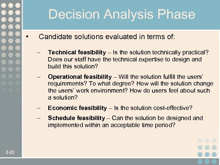 Decision Analysis Phase • Candidate solutions evaluated in terms of: – – Operational feasibility