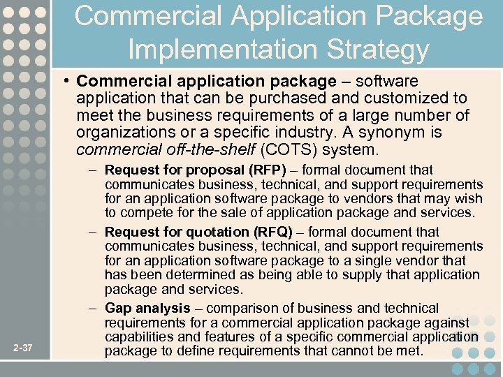 Commercial Application Package Implementation Strategy • Commercial application package – software application that can