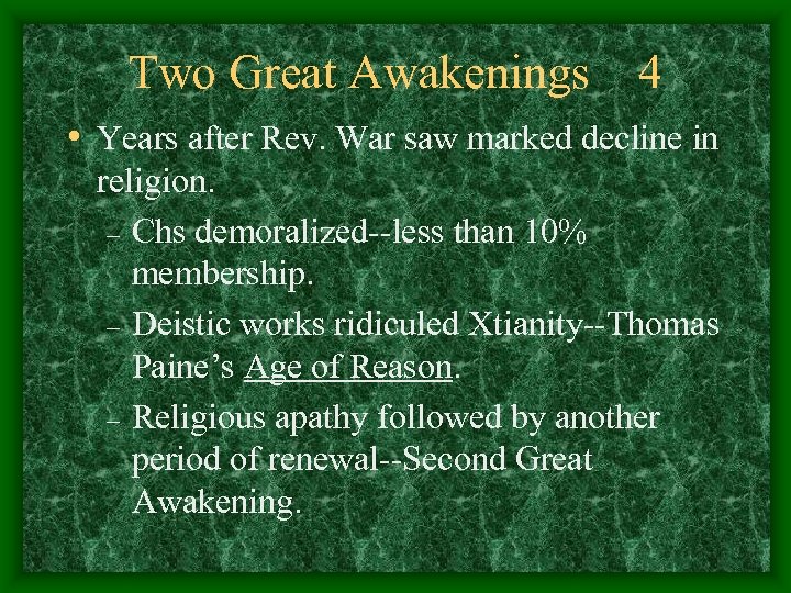 Two Great Awakenings 4 • Years after Rev. War saw marked decline in religion.