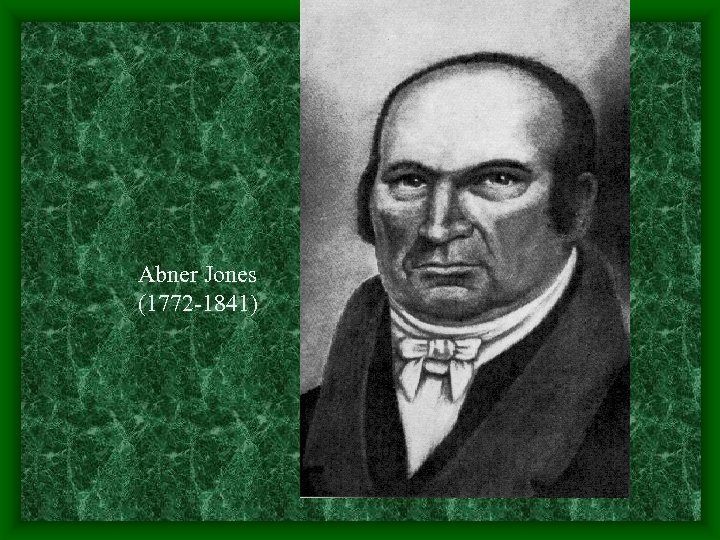 Abner Jones (1772 -1841) 