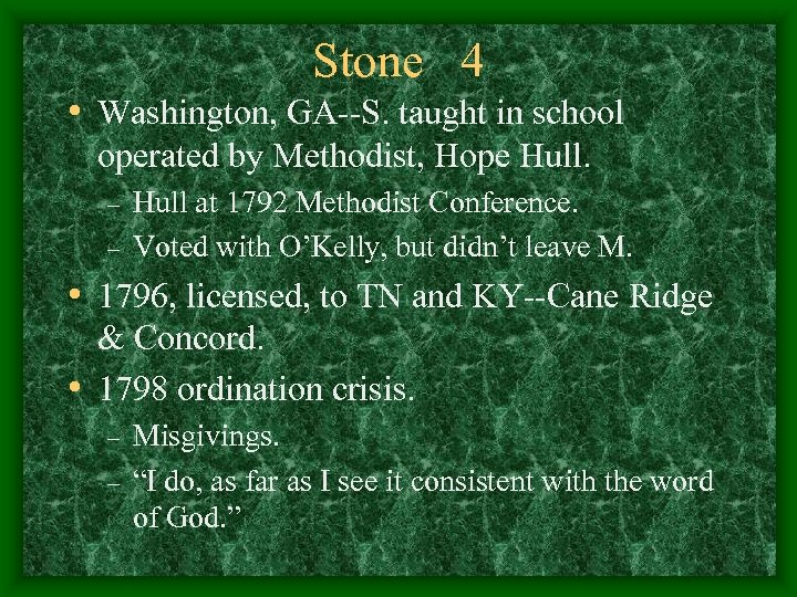 Stone 4 • Washington, GA--S. taught in school operated by Methodist, Hope Hull. –