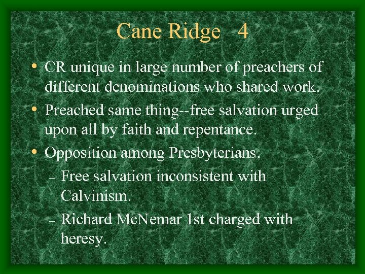 Cane Ridge 4 • CR unique in large number of preachers of different denominations