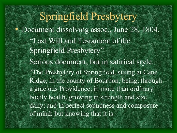 Springfield Presbytery • Document dissolving assoc. , June 28, 1804. – – – “Last