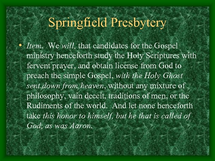 Springfield Presbytery • Item. We will, that candidates for the Gospel ministry henceforth study