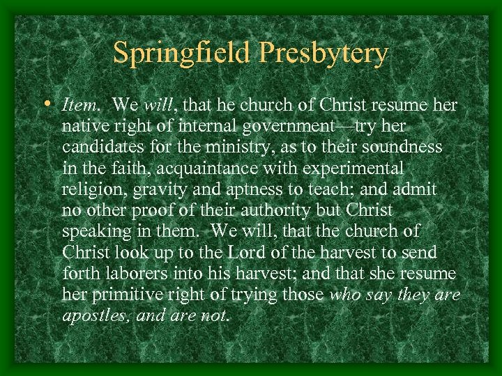 Springfield Presbytery • Item. We will, that he church of Christ resume her native