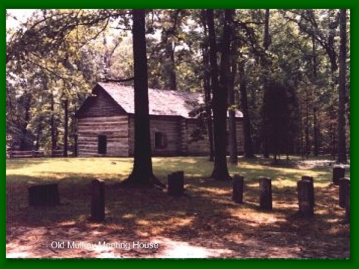 Old Mulkey Meeting House 