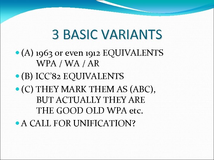 3 BASIC VARIANTS (А) 1963 or even 1912 EQUIVALENTS WPA / WA / AR