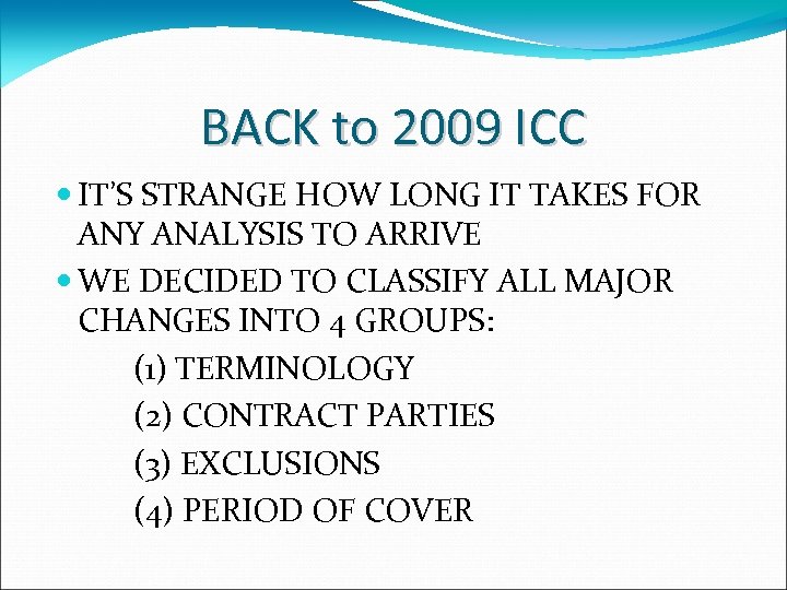 BACK to 2009 ICC IT’S STRANGE HOW LONG IT TAKES FOR ANY ANALYSIS TO