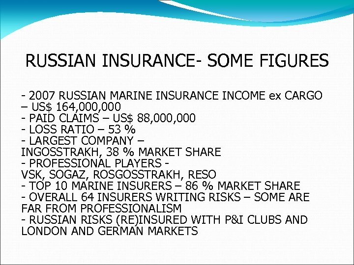 RUSSIAN INSURANCE- SOME FIGURES - 2007 RUSSIAN MARINE INSURANCE INCOME ex CARGO – US$