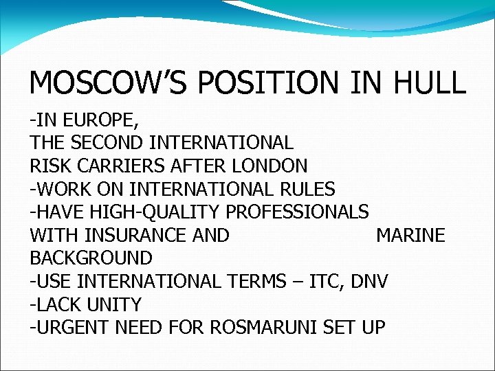 MOSCOW’S POSITION IN HULL -IN EUROPE, THE SECOND INTERNATIONAL RISK CARRIERS AFTER LONDON -WORK