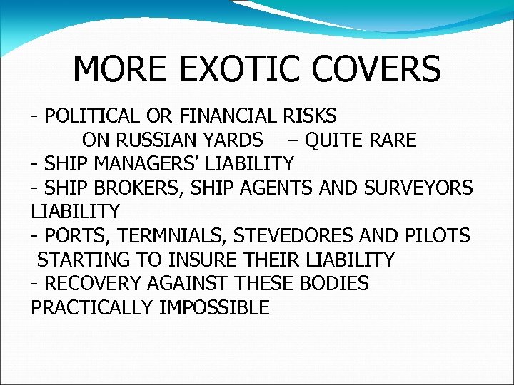 MORE EXOTIC COVERS - POLITICAL OR FINANCIAL RISKS ON RUSSIAN YARDS – QUITE RARE