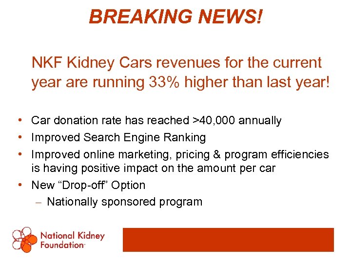 BREAKING NEWS! NKF Kidney Cars revenues for the current year are running 33% higher