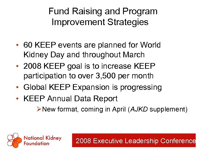 Fund Raising and Program Improvement Strategies • 60 KEEP events are planned for World