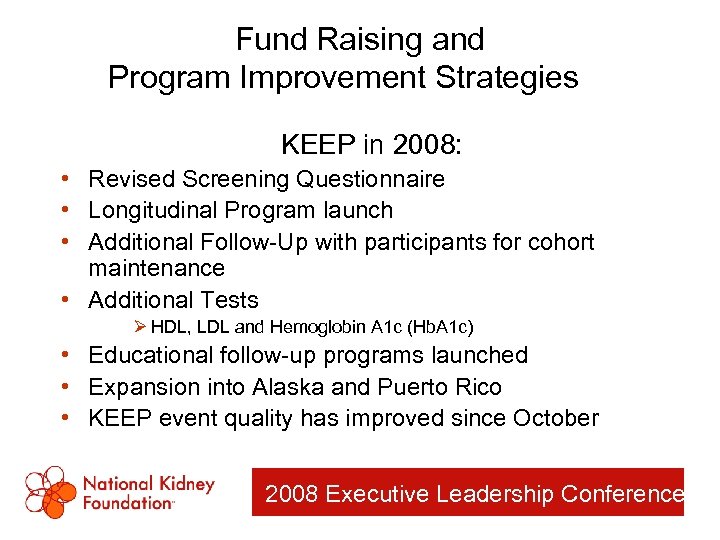 Fund Raising and Program Improvement Strategies KEEP in 2008: • Revised Screening Questionnaire •