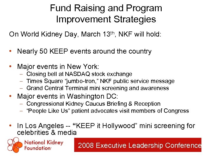 Fund Raising and Program Improvement Strategies On World Kidney Day, March 13 th, NKF