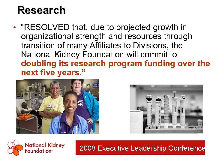 Research • “RESOLVED that, due to projected growth in organizational strength and resources through