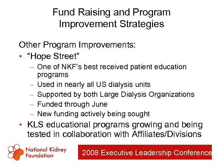 Fund Raising and Program Improvement Strategies Other Program Improvements: • “Hope Street” – One