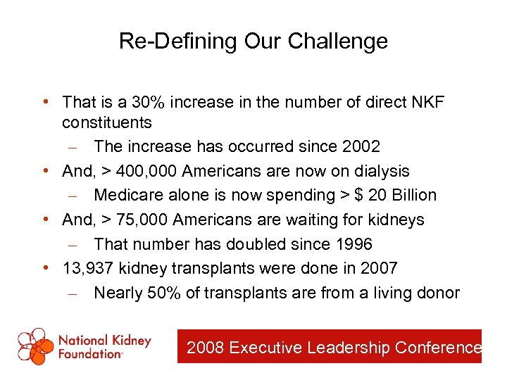Re-Defining Our Challenge • That is a 30% increase in the number of direct