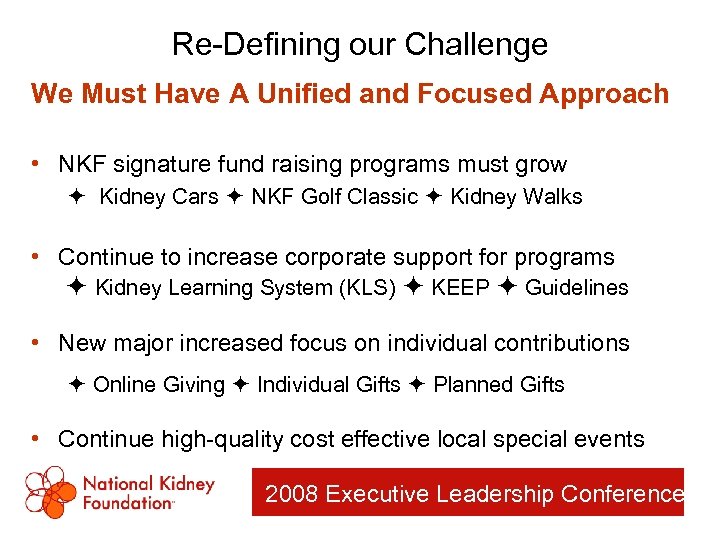 Re-Defining our Challenge We Must Have A Unified and Focused Approach • NKF signature