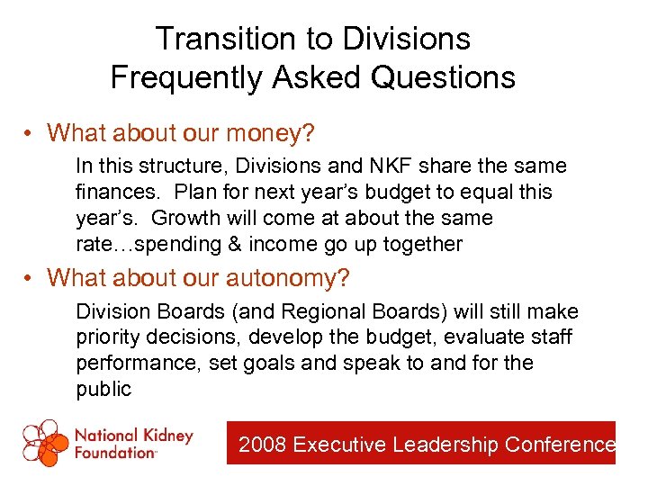Transition to Divisions Frequently Asked Questions • What about our money? In this structure,