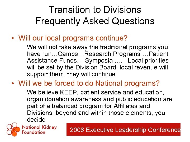 Transition to Divisions Frequently Asked Questions • Will our local programs continue? We will
