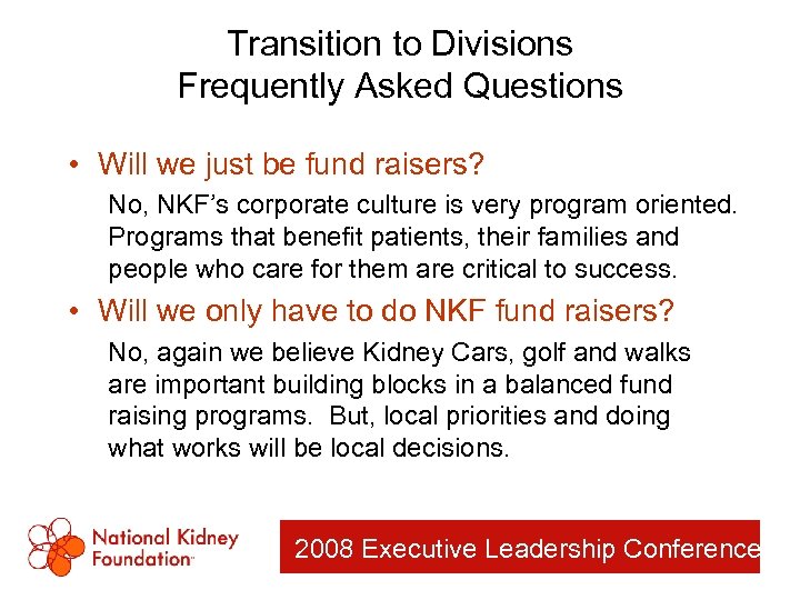 Transition to Divisions Frequently Asked Questions • Will we just be fund raisers? No,