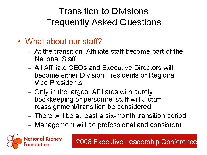 Transition to Divisions Frequently Asked Questions • What about our staff? – At the