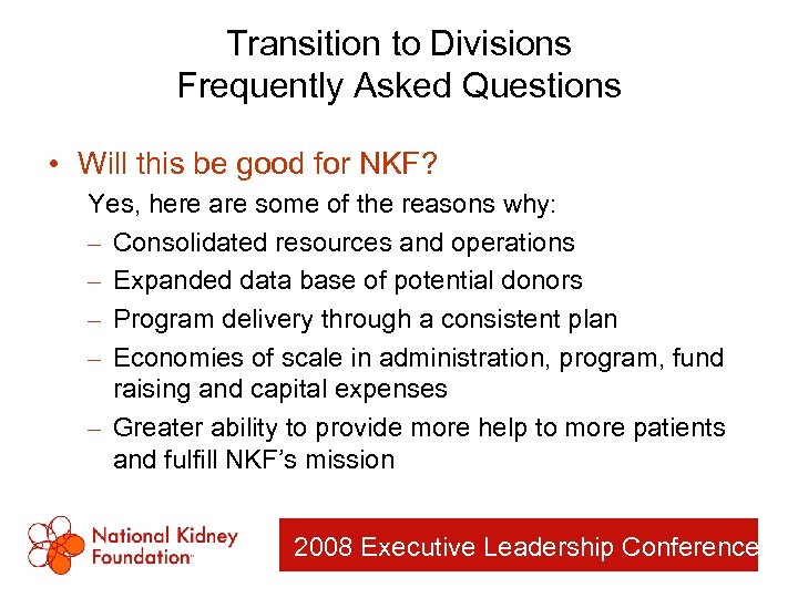 Transition to Divisions Frequently Asked Questions • Will this be good for NKF? Yes,